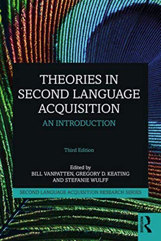 

Theories In Second Language Acquisition An Introduction by VanPatten, Bill - Keating, Gregory D. - Wulff, Stefanie Paperback