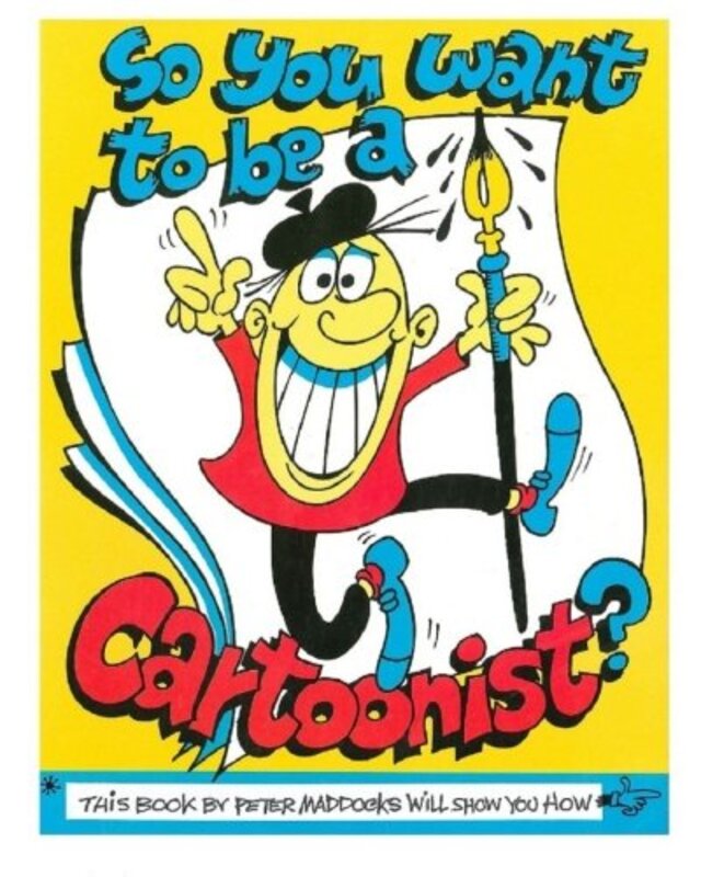 So You Want to be A Cartoonist?,Paperback,By:Maddocks, Peter