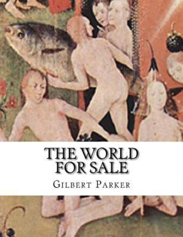 

The World For Sale, Paperback Book, By: Gilbert Parker