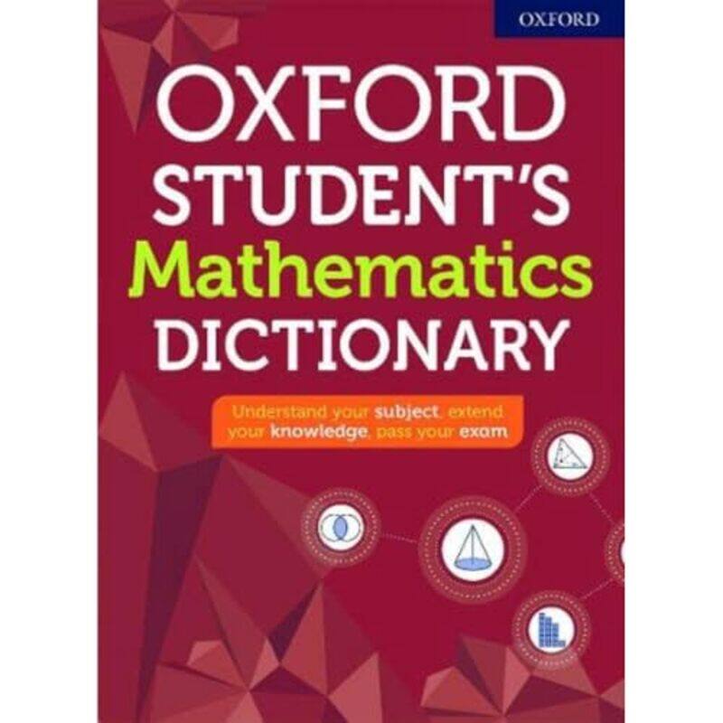 

Oxford Students Mathematics Dictionary by Oxford Dictionaries-Paperback