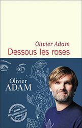 Dessous Les Roses By ADAM OLIVIER Paperback
