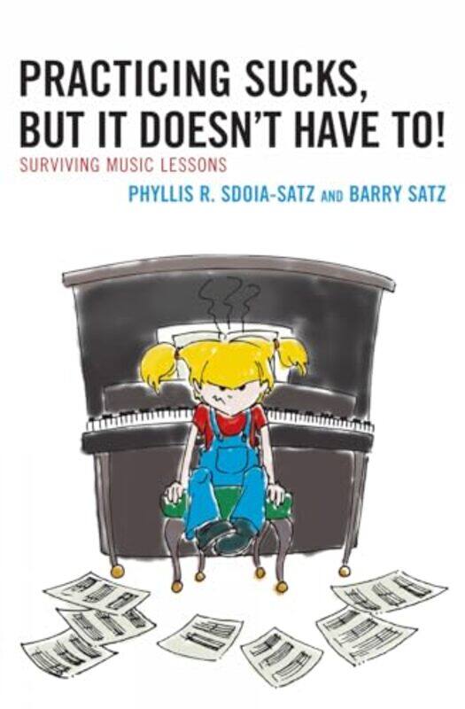 

Practicing Sucks But It Doesnt Have To by Phyllis R Sdoia-SatzBarry Satz-Hardcover