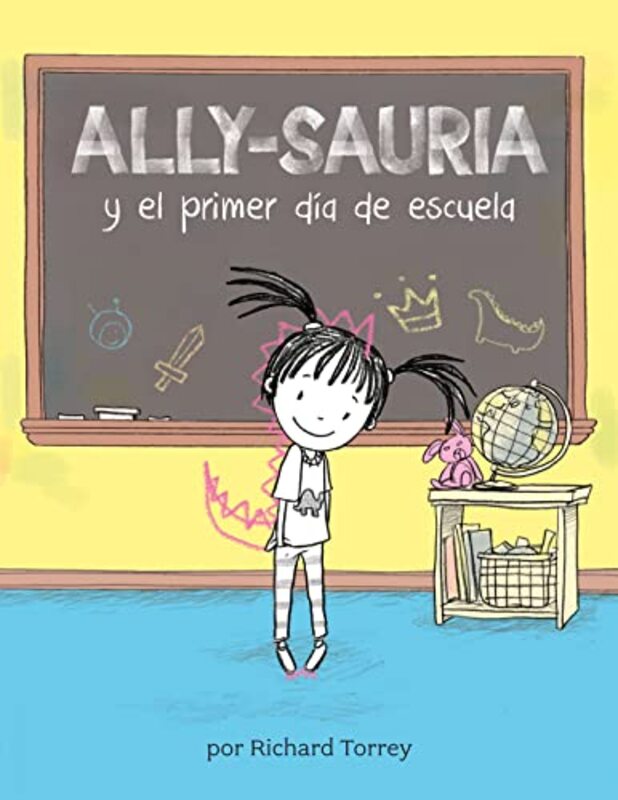 

Allysauria y el primer dia de escuela Spanish Edition by Richard Torrey-Paperback