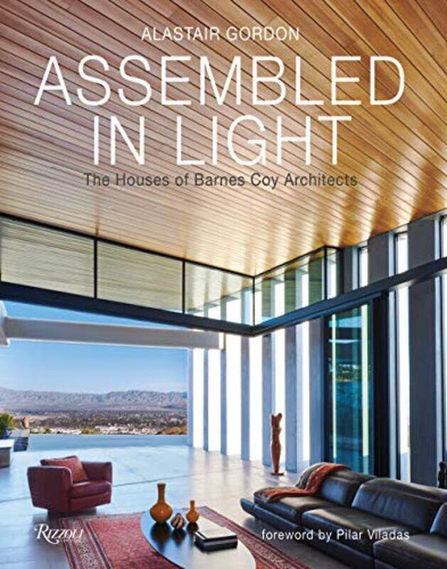 

Assembled In Light The Houses Of Barnes Coy Architects by Gordon, Alastair - Viladas, Pilar - Hardcover