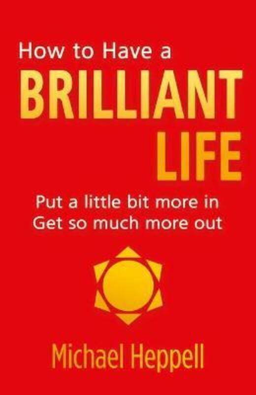 

How to Have a Brilliant Life.paperback,By :Michael Heppell