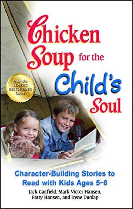 

Chicken Soup for the Childs Soul Character-Building Stories to Read with Kids Ages 5-8,Paperback by Jack Canfield