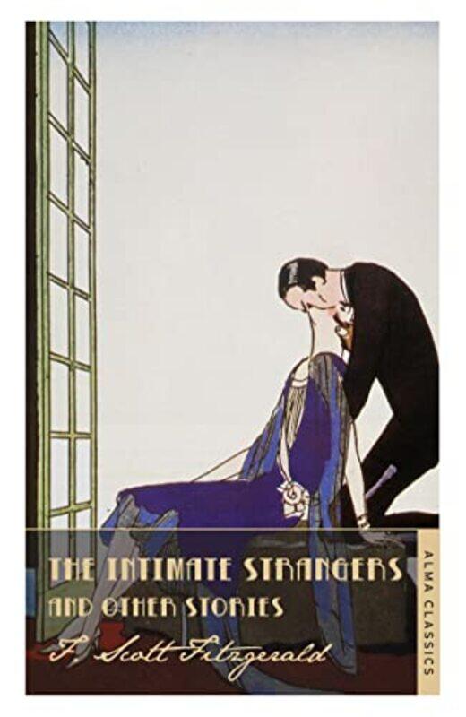 

The Intimate Strangers and Other Stories by F Scott Fitzgerald-Paperback