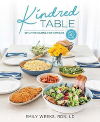 Kindred Table: Intuitive Eating for Families, Paperback Book, By: Emily Weeks