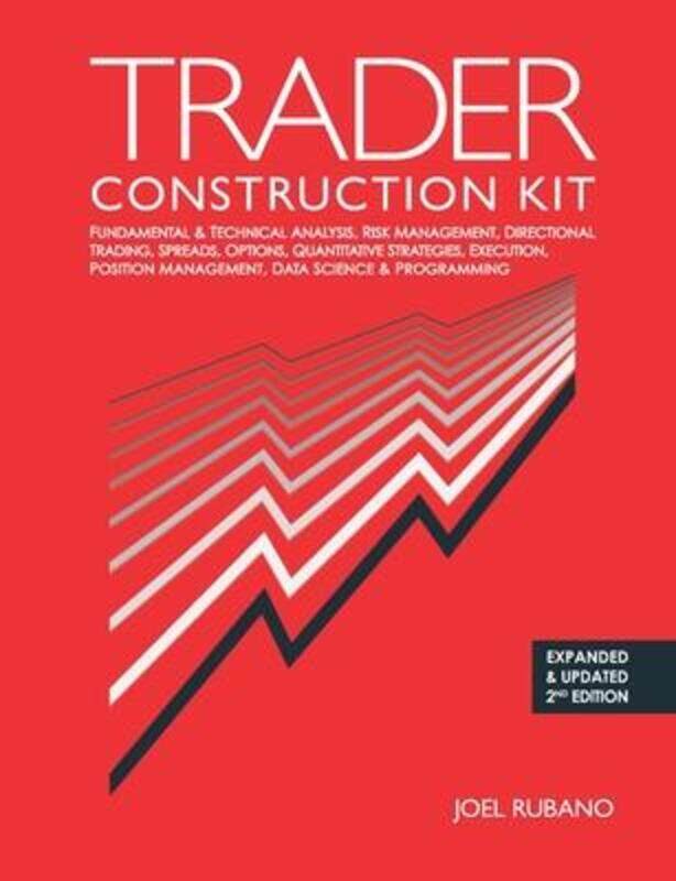 

Trader Construction Kit: Fundamental & Technical Analysis, Risk Management, Directional Trading, Spr,Paperback,ByRubano, Joel