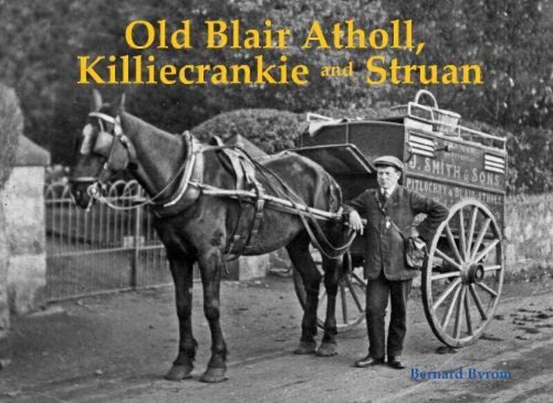 

Old Blair Atholl Killiecrankie and Struan by Bernard Byrom-Paperback