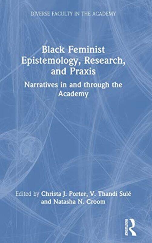

Black Feminist Epistemology Research and Praxis by Mee-Jeong ParkJoowon SuhMary Shin KimSeonkyung JeonHo-min Sohn-Hardcover