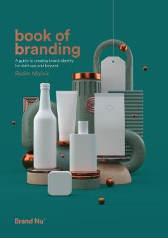 

Book of Branding: a guide to creating brand identity for start-ups and beyond, Paperback Book, By: Radim Malinic