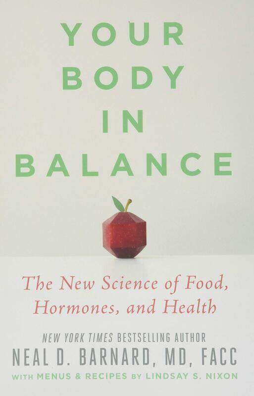 

Your Body in Balance: The New Science of Food, Hormones, and Health, Hardcover Book, By: Neal D Barnard - Lindsay Nixon