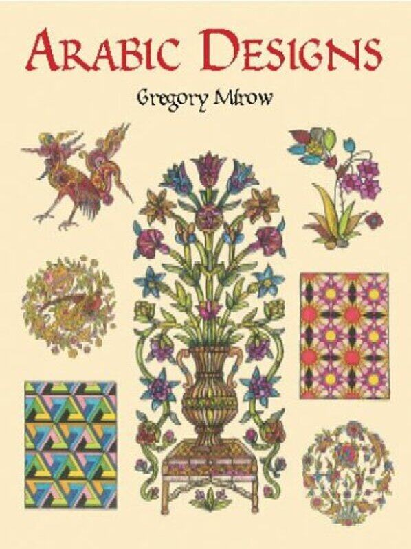 

Arabic Designs and Motifs, Paperback Book, By: Gregory Mirow