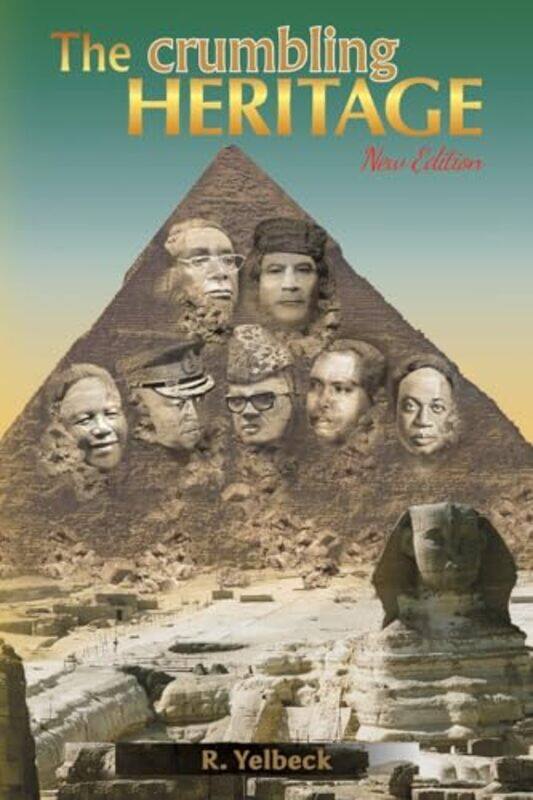 

The Crumbling Heritage by R Yelbeck-Paperback