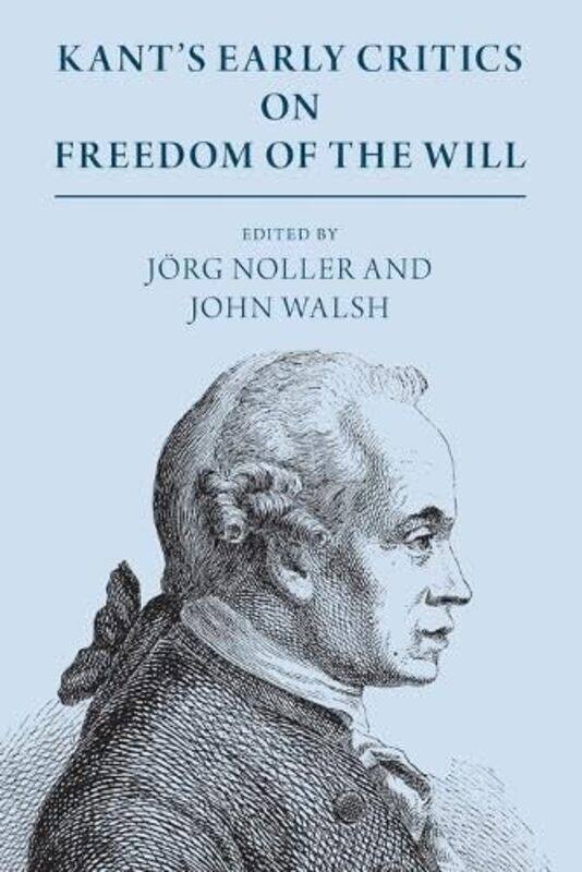 

Kants Early Critics On Freedom Of The Will-Paperback