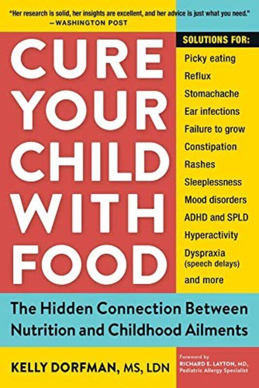 

Cure Your Child with Food,Paperback,By:Dorfman, Kelly - Layton, Richard E