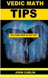 Vedic Math Tips: Easy Vedic Mathematics , Paperback by Carlin, John (Archivist of the United States)