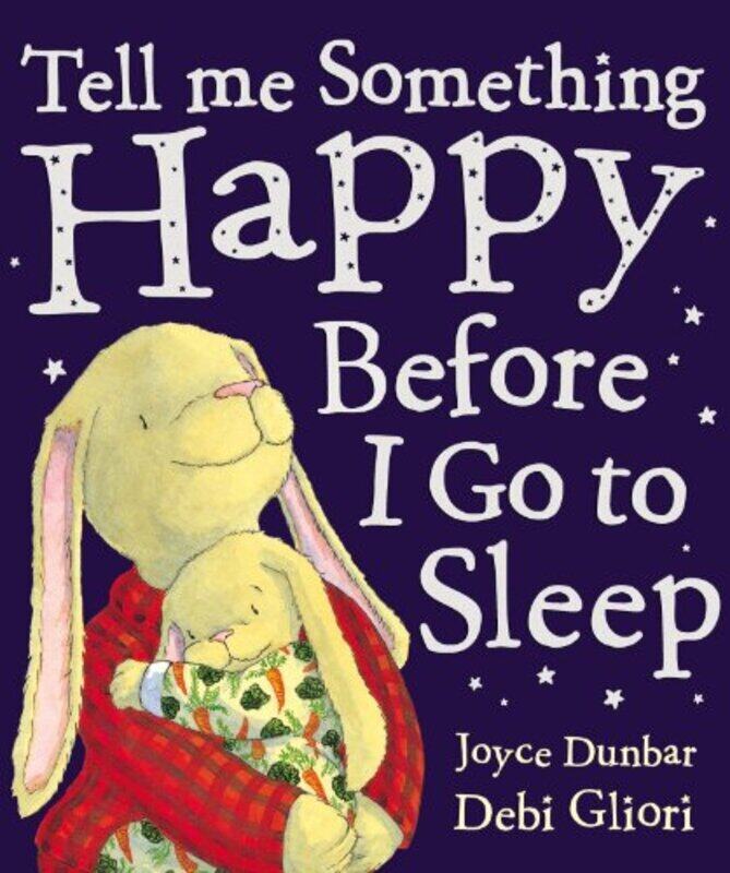 

Tell me something happy before I go to sleep by Dunbar, Joyce & Gliori, Debi - Paperback