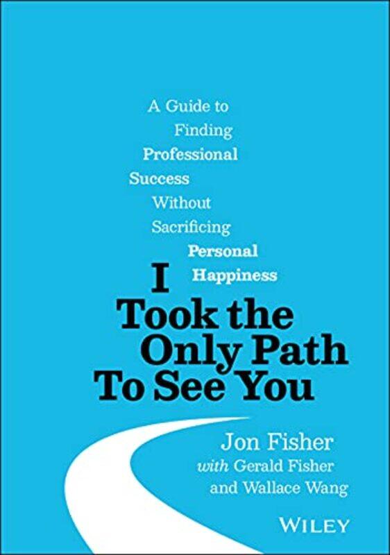 

I Took the Only Path To See You by Jon Fisher-Hardcover