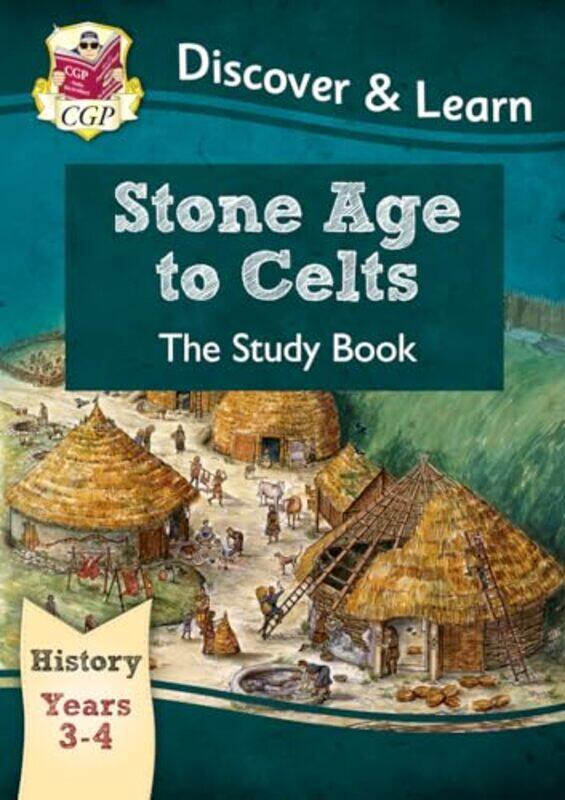 

KS2 History Discover and Learn Stone Age to Celts Study Book Years 3 and 4 by CGP BooksCGP Books-Paperback