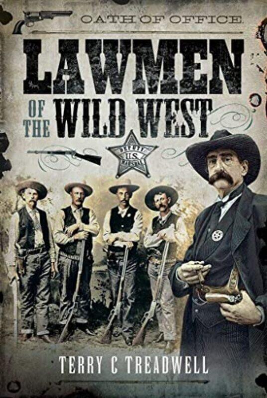 

Lawmen Of The Wild West by Terry C Treadwell-Hardcover