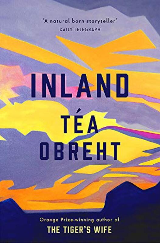 Inland: From the award-winning author of The Tiger's Wife, Paperback Book, By: Tea Obreht
