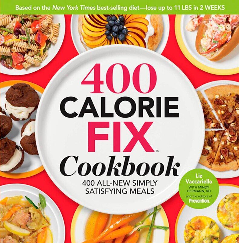 

The 400 Calorie Fix Cookbook: 400 All-New Simply Satisfying Meals
