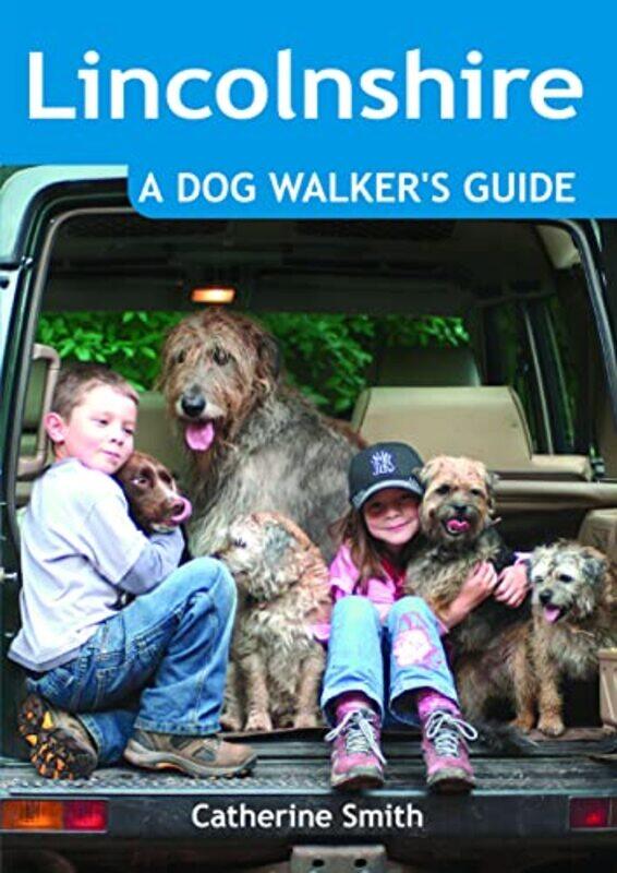 

Lincolnshire A Dog Walkers Guide by Catherine Smith-Paperback