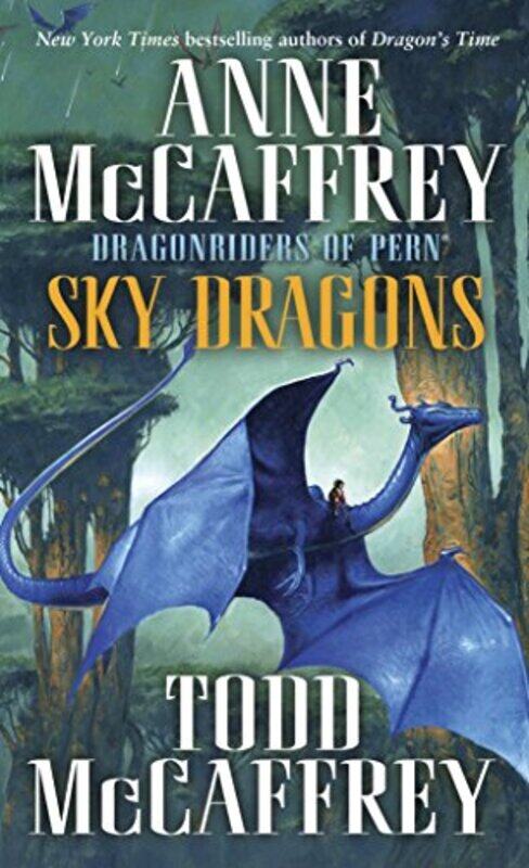 

Sky Dragons Dragonriders Of Pern By Mccaffrey Anne Mccaffrey Todd J Paperback
