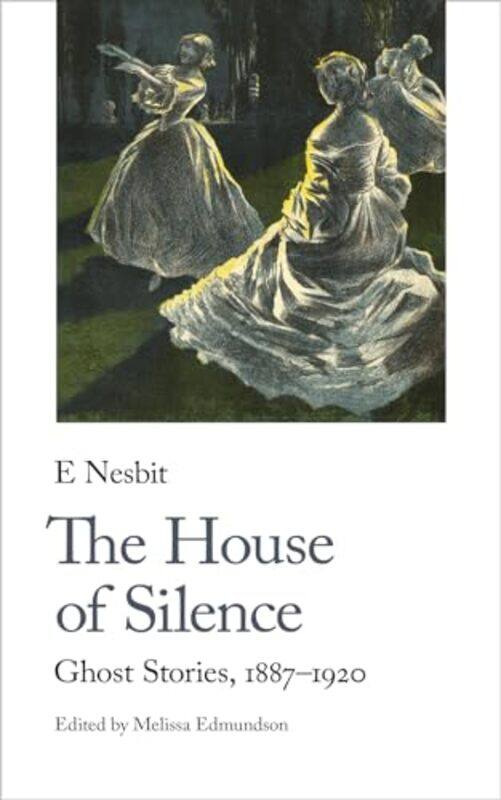 

The House of Silence by E NesbitMelissa Edmundson-Paperback