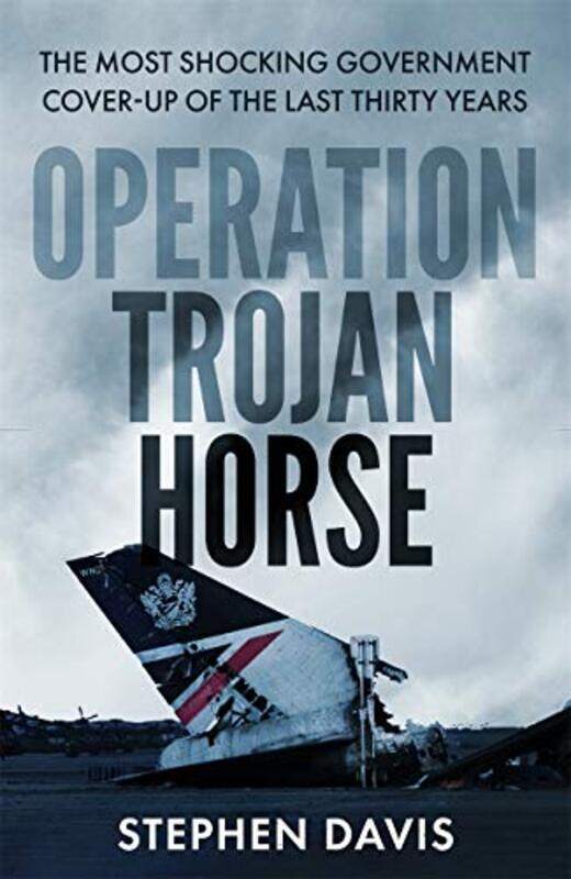 

Operation Trojan Horse: The true story behind the most shocking government cover-up of the last thir , Hardcover by Davis, Stephen