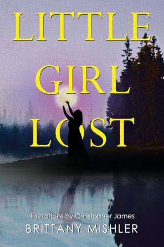 

Little Girl Lost by Brittany Mishler-Paperback