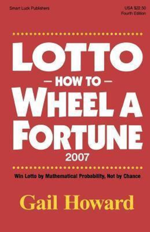 Lotto How to Wheel A Fortune 2007,Paperback, By:Howard, Gail