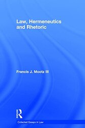 Law Hermeneutics and Rhetoric by Francis J Mootz Iii-Hardcover