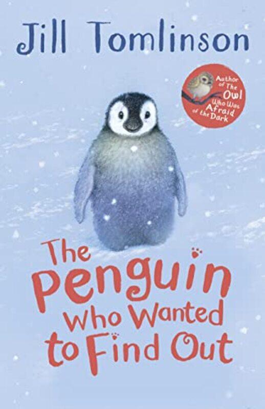 

The Penguin Who Wanted to Find Out by Jill TomlinsonPaul Howard-Paperback