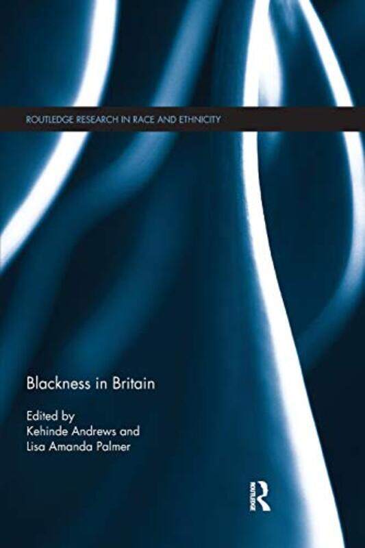 

Blackness in Britain by Janet DysonPamela DraycottAlison PhillipsCavan WoodRuth Mantin-Paperback