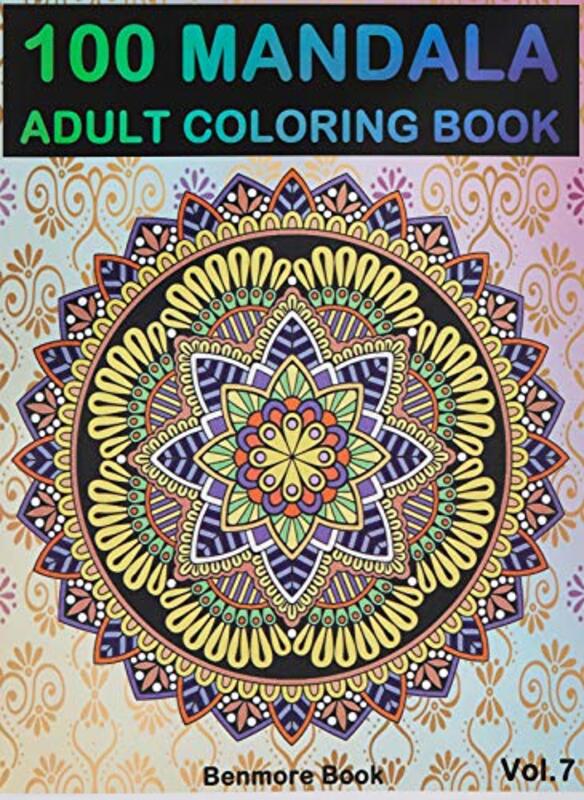 100 Mandala Adult Coloring Book 100 Mandala Images Stress Management Coloring Book for Relaxation by Benmore Book Paperback