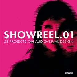 Showreel.01: 50 Projects on Audiovisual Design, By: Bjorn Bartholdy