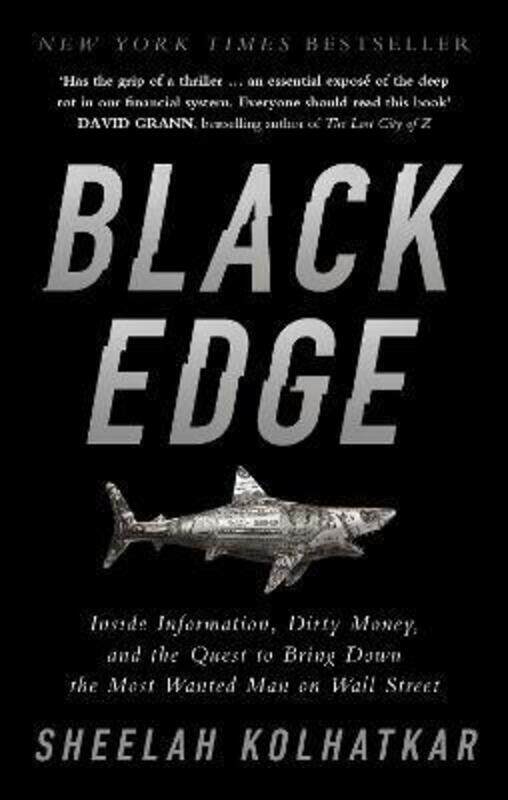 

Black Edge: Inside Information, Dirty Money, and the Quest to Bring Down the Most Wanted Man on Wall,Paperback, By:Kolhatkar, Sheelah
