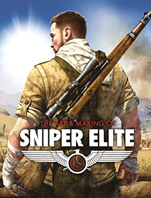 

The Art and Making of Sniper Elite by Tim Neverett-Hardcover