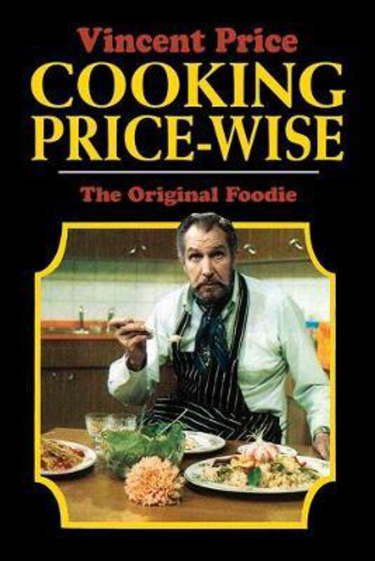 

Cooking Price-Wise: The Original Foodie, Hardcover Book, By: Vincent Price