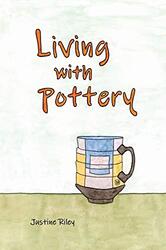 Living with Pottery by Riley, Justine - Hardcover