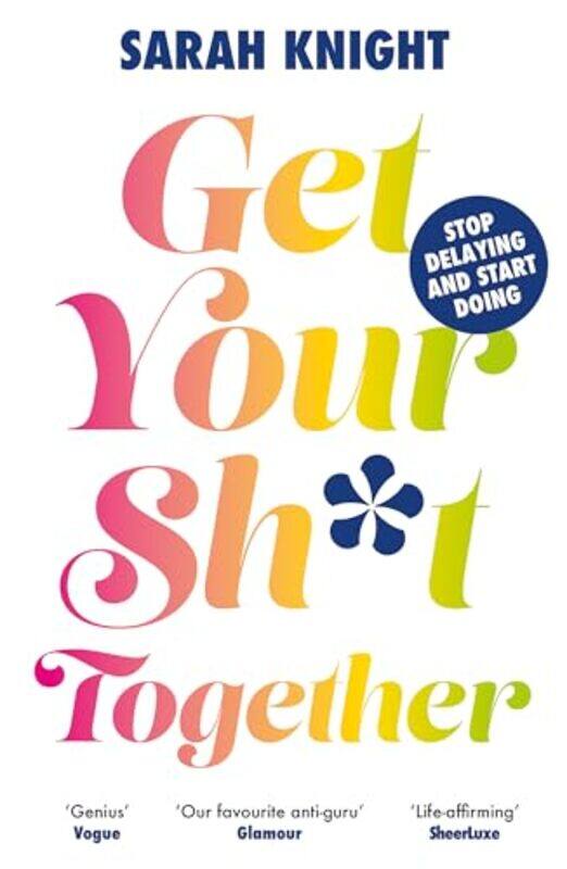 

Get Your Sh*t Together by Monia VoegelinKasturi Bagwe-Paperback