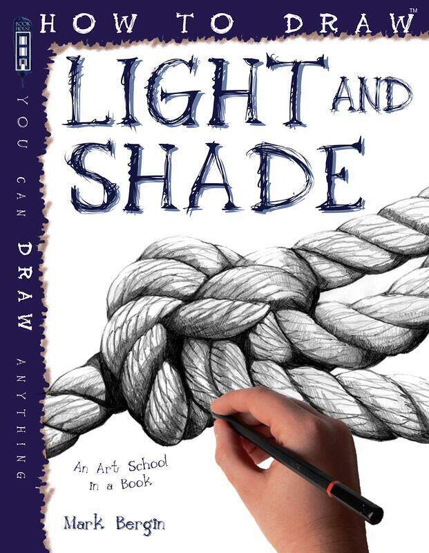 

How to Draw Light & Shade, Paperback Book, By: Mark Bergin