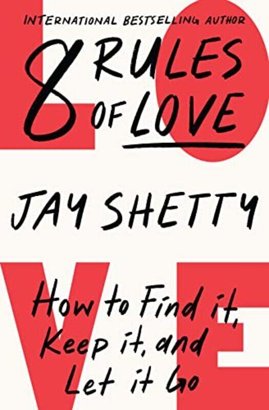 

8 Rules of Love: How to Find it, Keep it, and Let it Go,Paperback by Shetty, Jay