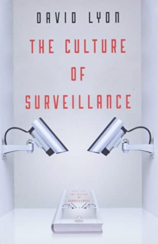 

The Culture Of Surveillance by David (Queen's University, Ontario, Canada) Lyon-Paperback