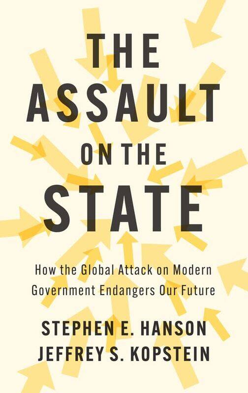 

The Assault on the State by Stephen E William & Mary HansonJeffrey S University of California, Irvine Kopstein-Hardcover