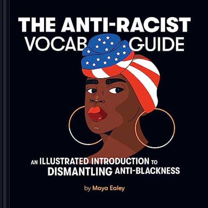 

The Anti-Racist Vocab Guide by Maya Ealey -Hardcover