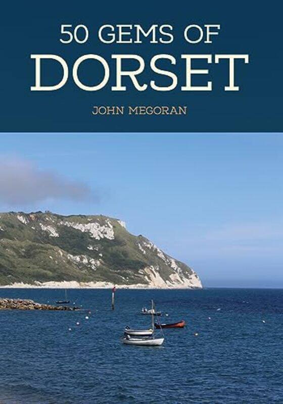 

50 Gems of Dorset by John Megoran-Paperback